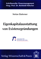E-book, Eigenkapitalausstattung von Existenzgründungen im Rahmen der Frühphasenfinanzierung., Daferner, Stefan, Verlag Wissenschaft & Praxis