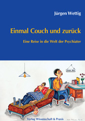 E-book, Einmal Couch und zurück. : Eine Reise in die Welt der Psychiater., Wettig, Jürgen, Verlag Wissenschaft & Praxis