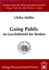 eBook, Going Public im Geschäftsfeld der Banken. : Marktbetrachtungen, bankbezogene Anforderungen und Erfolgswirkungen., Verlag Wissenschaft & Praxis