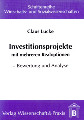 E-book, Investitionsprojekte mit mehreren Realoptionen. : Bewertung und Analyse., Verlag Wissenschaft & Praxis