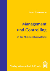 E-book, Management und Controlling in der Ministerialverwaltung., Hansmann, Marc, Verlag Wissenschaft & Praxis