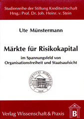 E-book, Märkte für Risikokapital im Spannungsfeld von Organisationsfreiheit und Staatsaufsicht., Münstermann, Ute., Verlag Wissenschaft & Praxis
