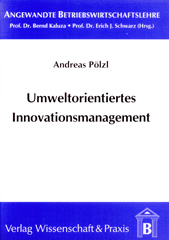 eBook, Umweltorientiertes Innovationsmanagement. : Eine theoretische und empirische Analyse., Verlag Wissenschaft & Praxis
