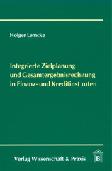 E-book, Integrierte Zielplanung und Gesamtergebnisrechnung in Finanz- und Kreditinstituten., Verlag Wissenschaft & Praxis