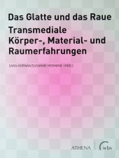 E-book, Das Glatte und das Raue : Transmediale Körper-, Material- und Raumerfahrungen, wbv Publikation