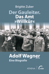 E-book, Der Gauleiter. Das Amt "Willkür" : Adolf Wagner (1890-1944) -eine Biografie, wbv Publikation
