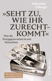 E-book, Seht zu, wie ihr zurechtkommt : Was die Kriegsgeneration in uns hinterlässt, Westend Verlag