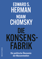E-book, Die Konsensfabrik : Die politische Ökonomie der Massenmedien, Westend Verlag