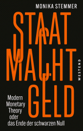 E-book, Staat Macht Geld : Modern Monetary Theory oder das Ende der schwarzen Null, Westend Verlag