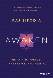 E-book, Awaken : The Path to Purpose, Inner Peace, and Healing, Sisodia, Rajendra, Wiley