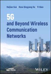 E-book, 5G and Beyond Wireless Communication Networks, Sun, Haijian, Wiley