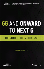 E-book, 6G and Onward to Next G : The Road to the Multiverse, Maier, Martin, Wiley