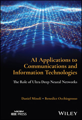 E-book, AI Applications to Communications and Information Technologies : The Role of Ultra Deep Neural Networks, Minoli, Daniel, Wiley
