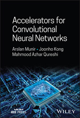E-book, Accelerators for Convolutional Neural Networks, Munir, Arslan, Wiley