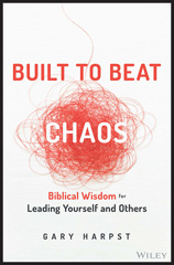 E-book, Built to Beat Chaos : Biblical Wisdom for Leading Yourself and Others, Wiley