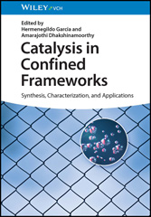 eBook, Catalysis in Confined Frameworks : Synthesis, Characterization, and Applications, Wiley