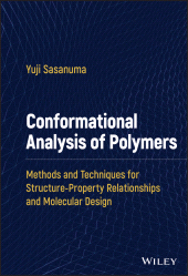 E-book, Conformational Analysis of Polymers : Methods and Techniques for Structure-Property Relationships and Molecular Design, Sasanuma, Yuji, Wiley