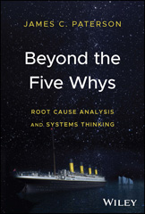 E-book, Beyond the Five Whys : Root Cause Analysis and Systems Thinking, Paterson, James C., Wiley