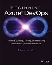 E-book, Beginning Azure DevOps : Planning, Building, Testing, and Releasing Software Applications on Azure, Wiley