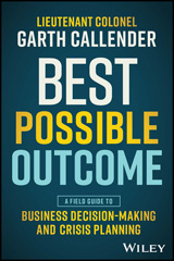 E-book, Best Possible Outcome : A Field Guide to Business Decision-Making and Crisis Planning, Wiley