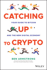E-book, Catching Up to Crypto : Your Guide to Bitcoin and the New Digital Economy, Wiley