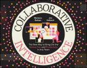 eBook, Collaborative Intelligence : The New Way to Bring Out the Genius, Fun, and Productivity in Any Team, Wiley