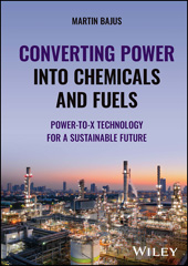 E-book, Converting Power into Chemicals and Fuels : Power-to-X Technology for a Sustainable Future, Bajus, Martin, Wiley