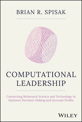 eBook, Computational Leadership : Connecting Behavioral Science and Technology to Optimize Decision-Making and Increase Profits, Wiley