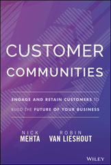 eBook, Customer Communities : Engage and Retain Customers to Build the Future of Your Business, Wiley
