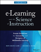 eBook, e-Learning and the Science of Instruction : Proven Guidelines for Consumers and Designers of Multimedia Learning, Wiley