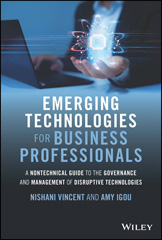 eBook, Emerging Technologies for Business Professionals : A Nontechnical Guide to the Governance and Management of Disruptive Technologies, Wiley