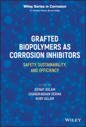 eBook, Grafted Biopolymers as Corrosion Inhibitors : Safety, Sustainability, and Efficiency, Wiley