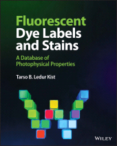 eBook, Fluorescent Dye Labels and Stains : A Database of Photophysical Properties, Ledur Kist, Tarso B., Wiley