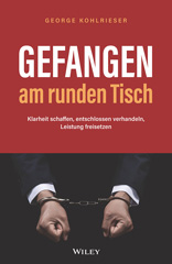 E-book, Gefangen am runden Tisch : Klarheit schaffen, entschlossen verhandeln, Leistung freisetzen, Wiley