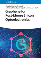 E-book, Graphene for Post-Moore Silicon Optoelectronics, Xu, Yang, Wiley