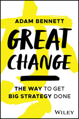 eBook, Great Change : The WAY to Get Big Strategy Done, Wiley