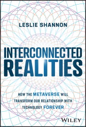 eBook, Interconnected Realities : How the Metaverse Will Transform Our Relationship with Technology Forever, Wiley