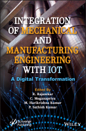 E-book, Integration of Mechanical and Manufacturing Engineering with IoT : A Digital Transformation, Wiley