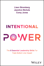 E-book, Intentional Power : The 6 Essential Leadership Skills for Triple Bottom Line Impact, Wiley