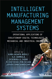 E-book, Intelligent Manufacturing Management Systems : Operational Applications of Evolutionary Digital Technologies in Mechanical and Industrial Engineering, Wiley