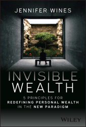 E-book, Invisible Wealth : 5 Principles for Redefining Personal Wealth in the New Paradigm, Wiley