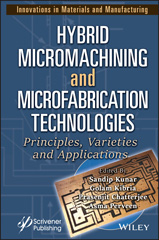 m, Hybrid Micromachining and Microfabrication Technologies : Principles, Varieties and Applications, Wiley