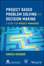 E-book, Project Based Problem Solving and Decision Making : A Guide for Project Managers, John Wiley & Sons
