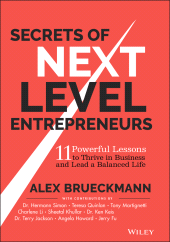 E-book, Secrets of Next-Level Entrepreneurs : 11 Powerful Lessons to Thrive in Business and Lead a Balanced Life, John Wiley & Sons