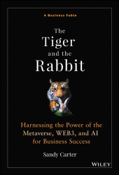 E-book, The Tiger and the Rabbit : Harnessing the Power of the Metaverse, WEB3, and AI for Business Success, John Wiley & Sons