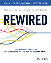 E-book, Rewired : The McKinsey Guide to Outcompeting in the Age of Digital and AI, John Wiley & Sons