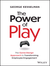 E-book, The Power of Play : The Game Design Approach to Transforming Employee Engagement, John Wiley & Sons