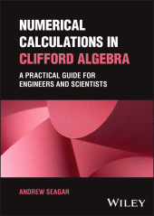 E-book, Numerical Calculations in Clifford Algebra : A Practical Guide for Engineers and Scientists, John Wiley & Sons