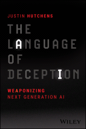 E-book, The Language of Deception : Weaponizing Next Generation AI, John Wiley & Sons