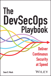 E-book, The DevSecOps Playbook : Deliver Continuous Security at Speed, John Wiley & Sons